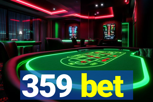 359 bet